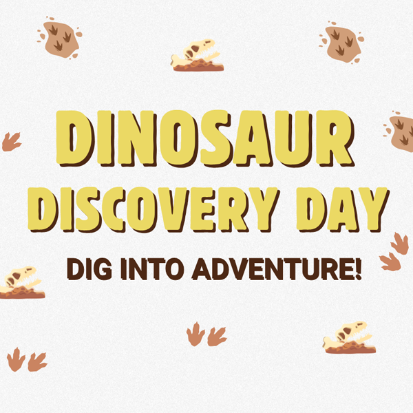 Dinosaur Discovery Day Dig into adventure!