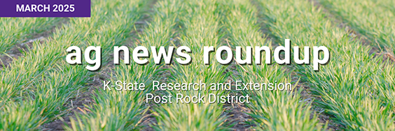 March 2025 Ag News Roundup K-State Research and Extension